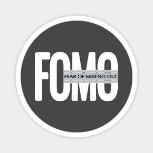 FOMO-joy of missing out Magnet